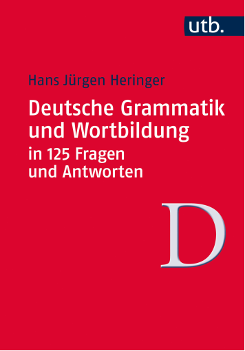 Deutsche Grammatik und Wortbildung in 125 Fragen und Antworten