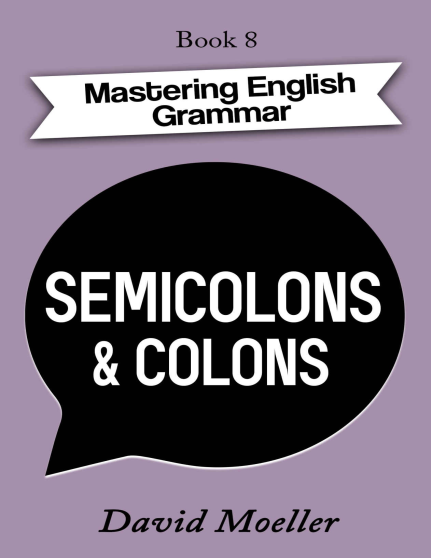 Semicolons and Colons